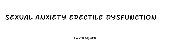Sexual Anxiety Erectile Dysfunction