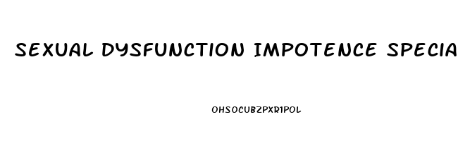 Sexual Dysfunction Impotence Specialist