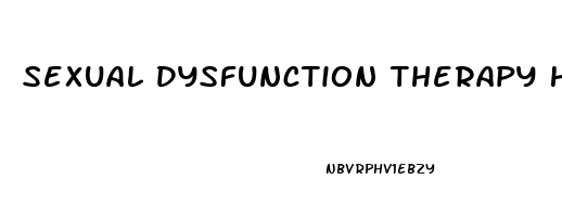 Sexual Dysfunction Therapy How Does It Work