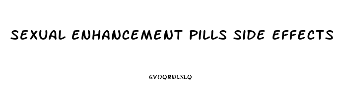 Sexual Enhancement Pills Side Effects