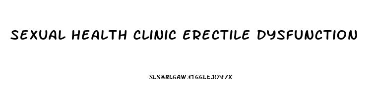 Sexual Health Clinic Erectile Dysfunction