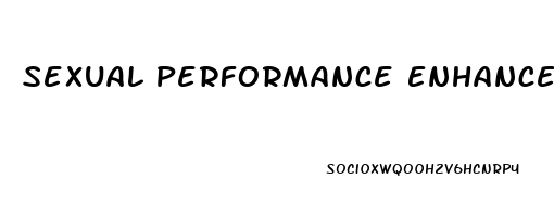 Sexual Performance Enhancement Pills