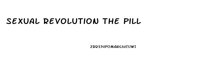 Sexual Revolution The Pill