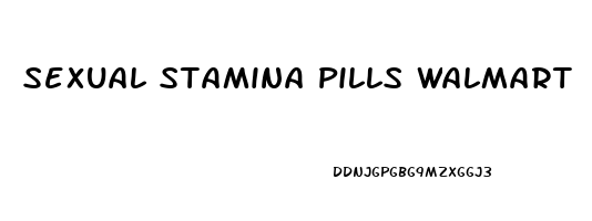 Sexual Stamina Pills Walmart