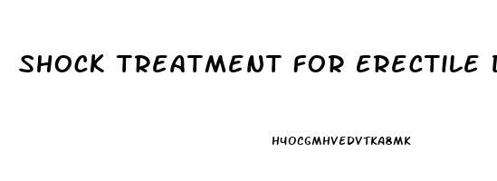 Shock Treatment For Erectile Dysfunction