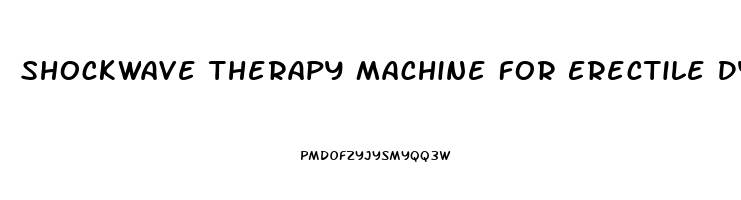 Shockwave Therapy Machine For Erectile Dysfunction