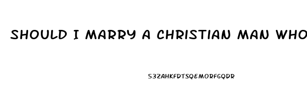 Should I Marry A Christian Man Who Has Seuxal Impotence