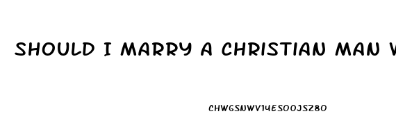 Should I Marry A Christian Man Who Has Seuxal Impotence