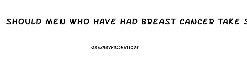 Should Men Who Have Had Breast Cancer Take Sildenafil