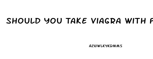 Should You Take Viagra With Food