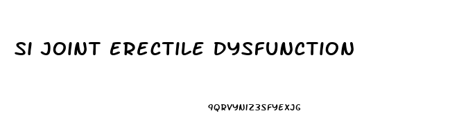 Si Joint Erectile Dysfunction