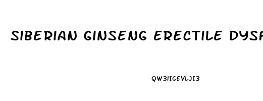 Siberian Ginseng Erectile Dysfunction