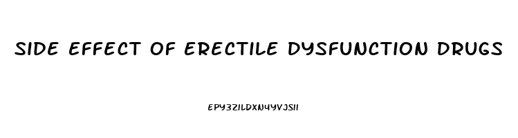 Side Effect Of Erectile Dysfunction Drugs
