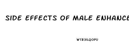 Side Effects Of Male Enhancement Supplements