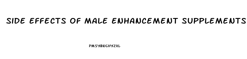 Side Effects Of Male Enhancement Supplements