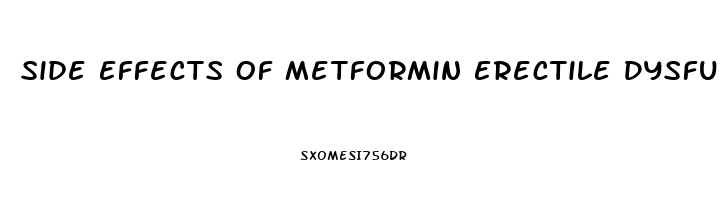 Side Effects Of Metformin Erectile Dysfunction