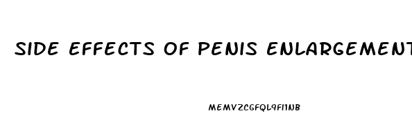 Side Effects Of Penis Enlargement Pills