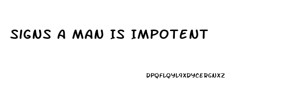 Signs A Man Is Impotent