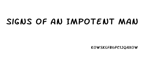 Signs Of An Impotent Man