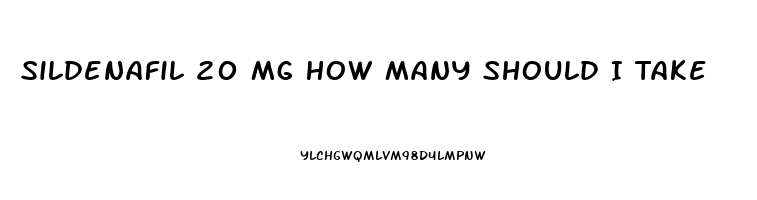 Sildenafil 20 Mg How Many Should I Take