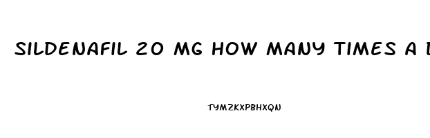 Sildenafil 20 Mg How Many Times A Day For Sex