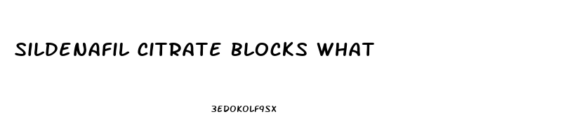 Sildenafil Citrate Blocks What
