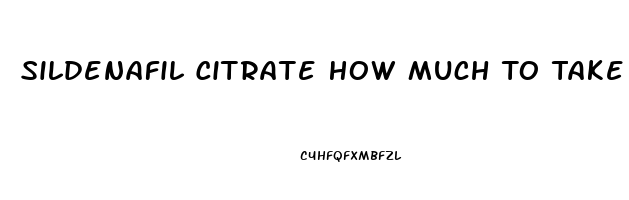 Sildenafil Citrate How Much To Take