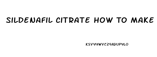Sildenafil Citrate How To Make