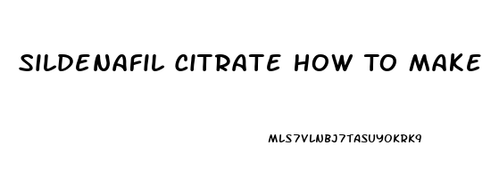 Sildenafil Citrate How To Make