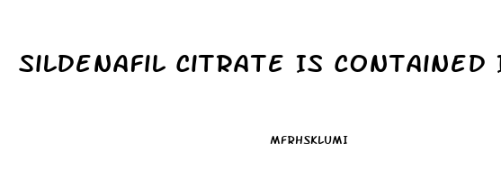 Sildenafil Citrate Is Contained In Which Drugs