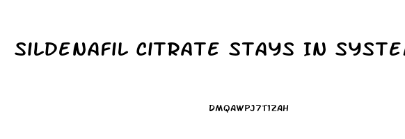 Sildenafil Citrate Stays In System For How Long