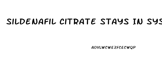 Sildenafil Citrate Stays In System For How Long
