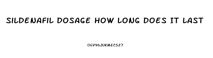 Sildenafil Dosage How Long Does It Last
