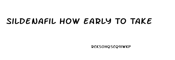 Sildenafil How Early To Take