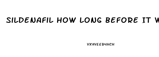 Sildenafil How Long Before It Works