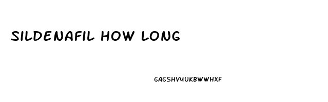Sildenafil How Long