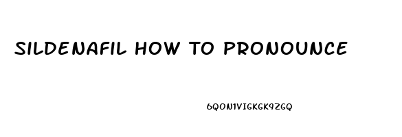 Sildenafil How To Pronounce
