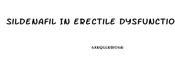 Sildenafil In Erectile Dysfunction