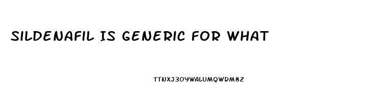 Sildenafil Is Generic For What