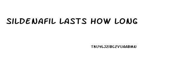 Sildenafil Lasts How Long