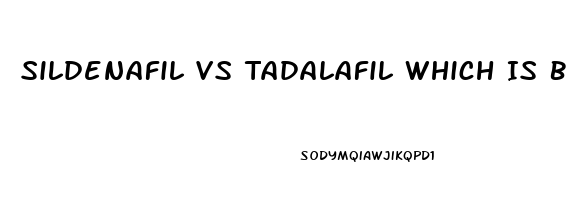 Sildenafil Vs Tadalafil Which Is Better