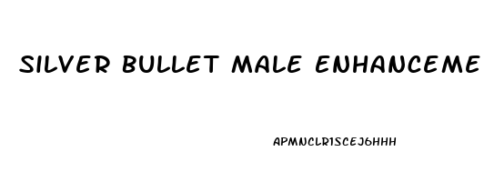 Silver Bullet Male Enhancement Reviews