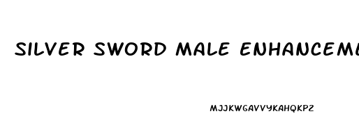 Silver Sword Male Enhancement Pills