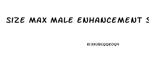 Size Max Male Enhancement Supplement