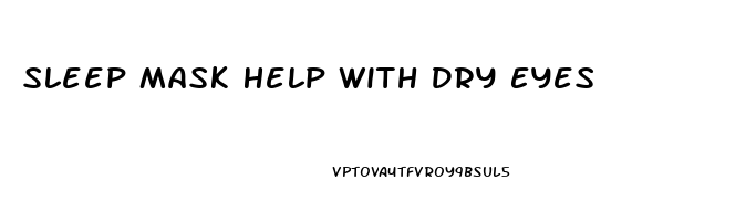 Sleep Mask Help With Dry Eyes