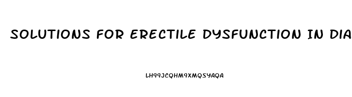 Solutions For Erectile Dysfunction In Diabetes