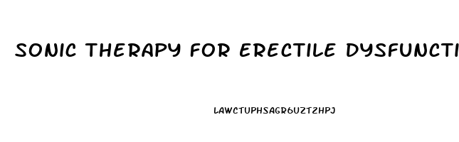 Sonic Therapy For Erectile Dysfunction