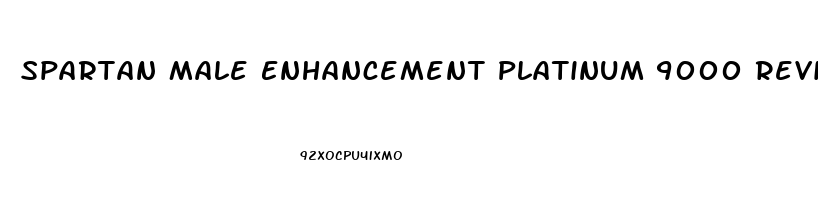 Spartan Male Enhancement Platinum 9000 Reviews