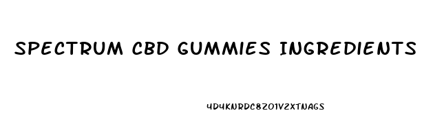 Spectrum Cbd Gummies Ingredients
