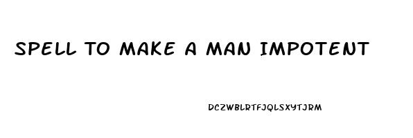 Spell To Make A Man Impotent